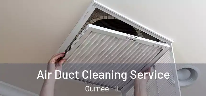 Air Duct Cleaning Service Gurnee - IL