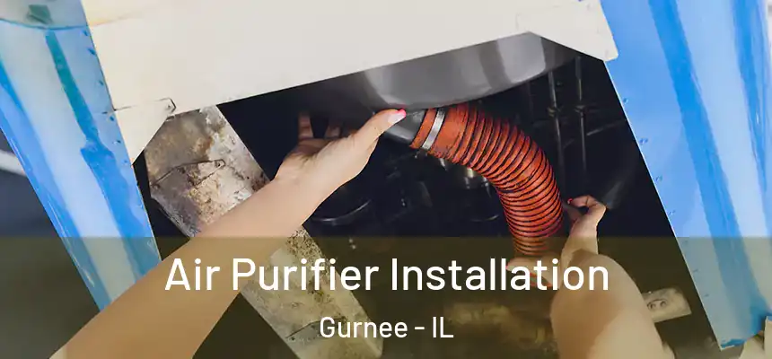 Air Purifier Installation Gurnee - IL