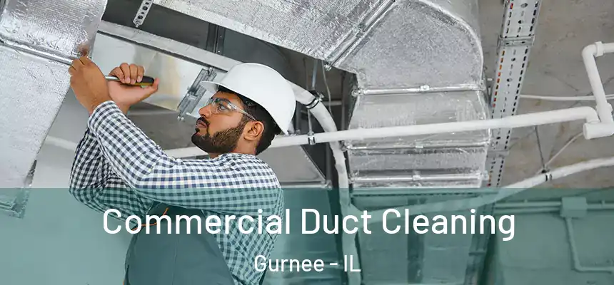 Commercial Duct Cleaning Gurnee - IL