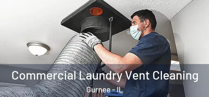 Commercial Laundry Vent Cleaning Gurnee - IL