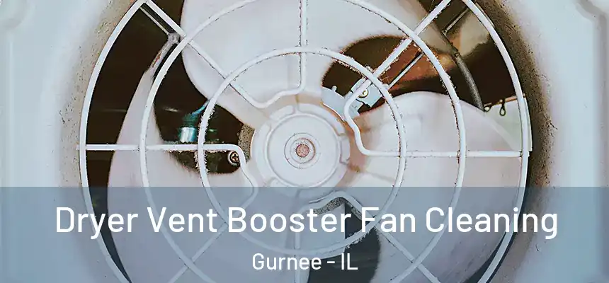 Dryer Vent Booster Fan Cleaning Gurnee - IL