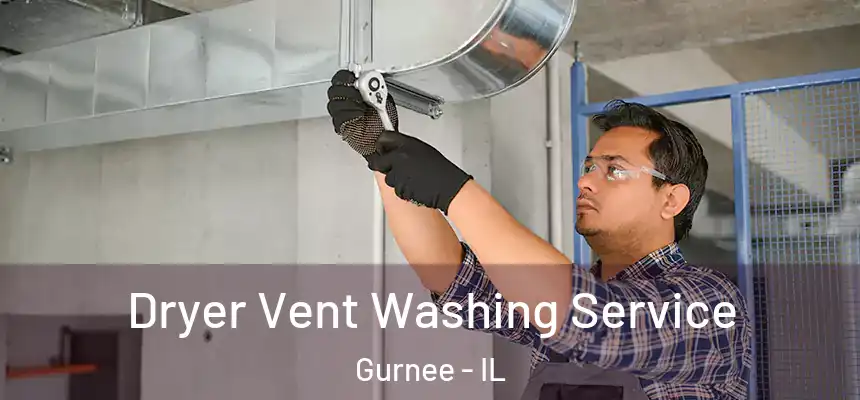 Dryer Vent Washing Service Gurnee - IL