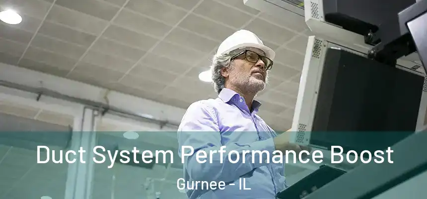  Duct System Performance Boost Gurnee - IL