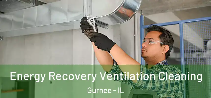 Energy Recovery Ventilation Cleaning Gurnee - IL