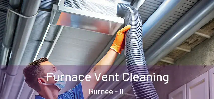 Furnace Vent Cleaning Gurnee - IL