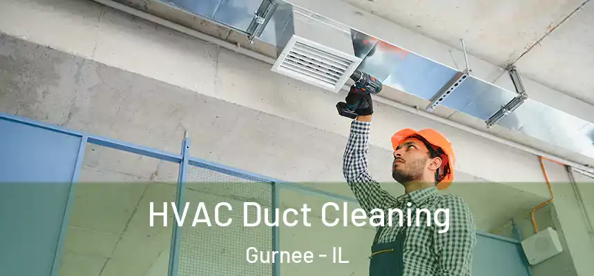  HVAC Duct Cleaning Gurnee - IL