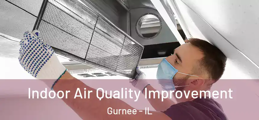 Indoor Air Quality Improvement Gurnee - IL
