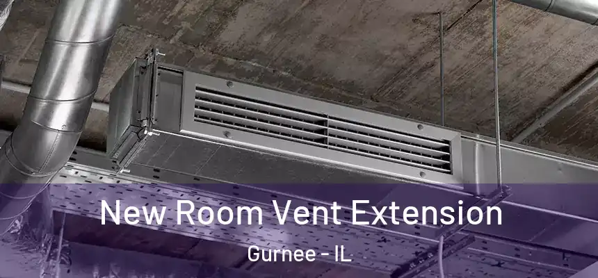 New Room Vent Extension Gurnee - IL